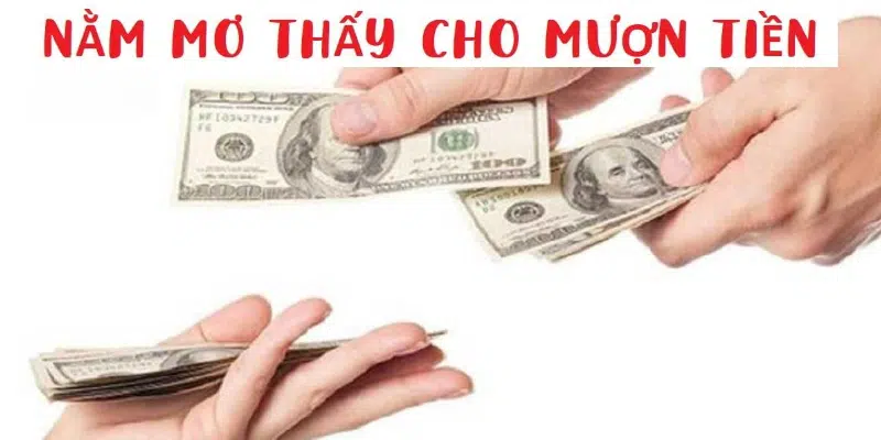 Giải mã giấc mơ thấy mình cho người khác vay tiền