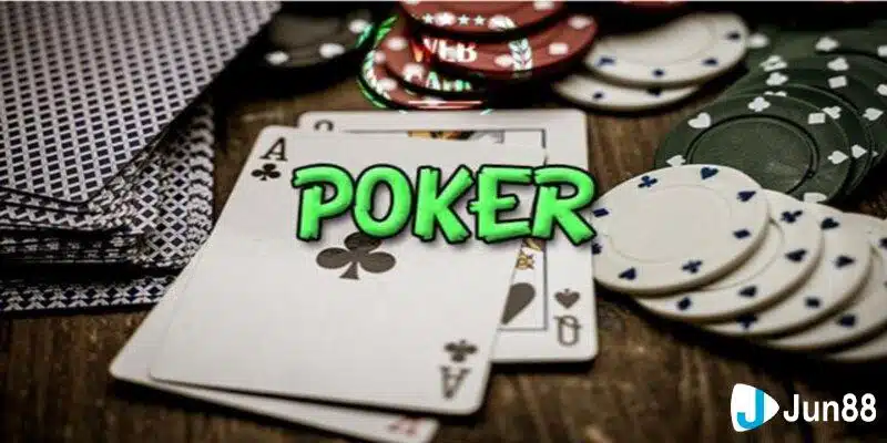 Jun88_Poker Là Gì? Game Đổi Thưởng Hấp Dẫn Năm 2024